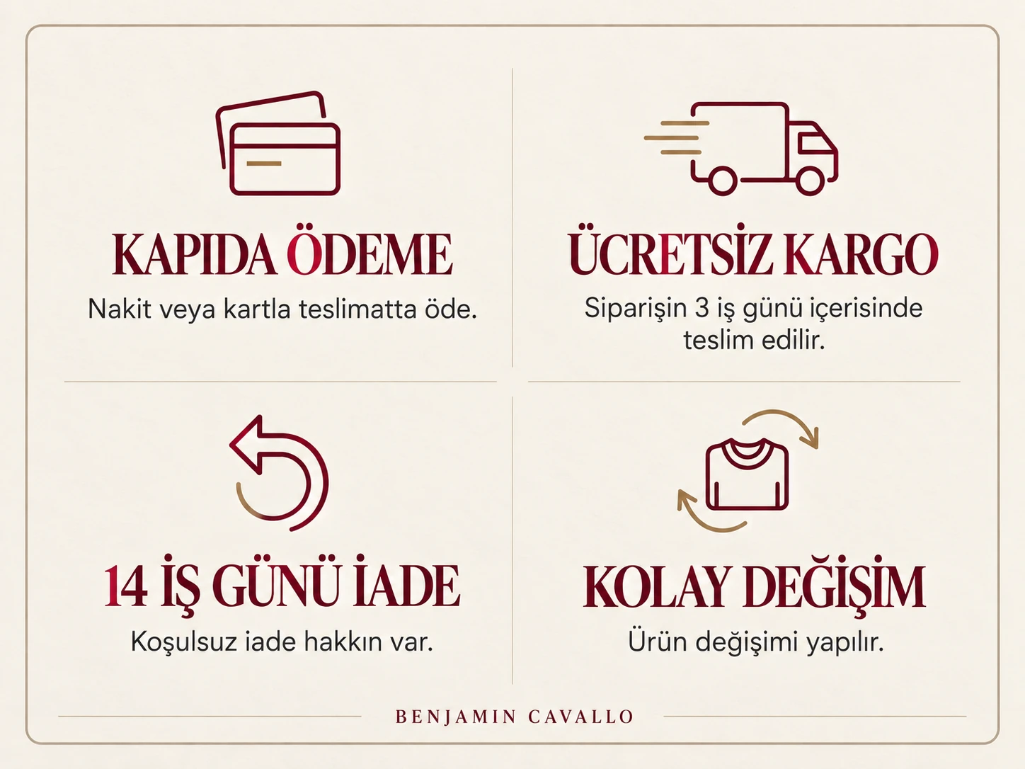 Kapıda ödeme, ücretsiz kargo, 14 iş günü iade ve kolay değişim güvenceleri
